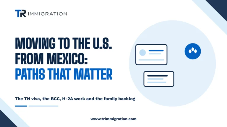 Moving to the United States from Mexico: TN visa, BCC, H-2A and family backlog