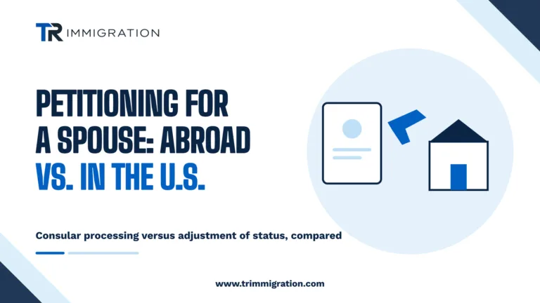 Petitioning for a spouse abroad versus a spouse already in the US
