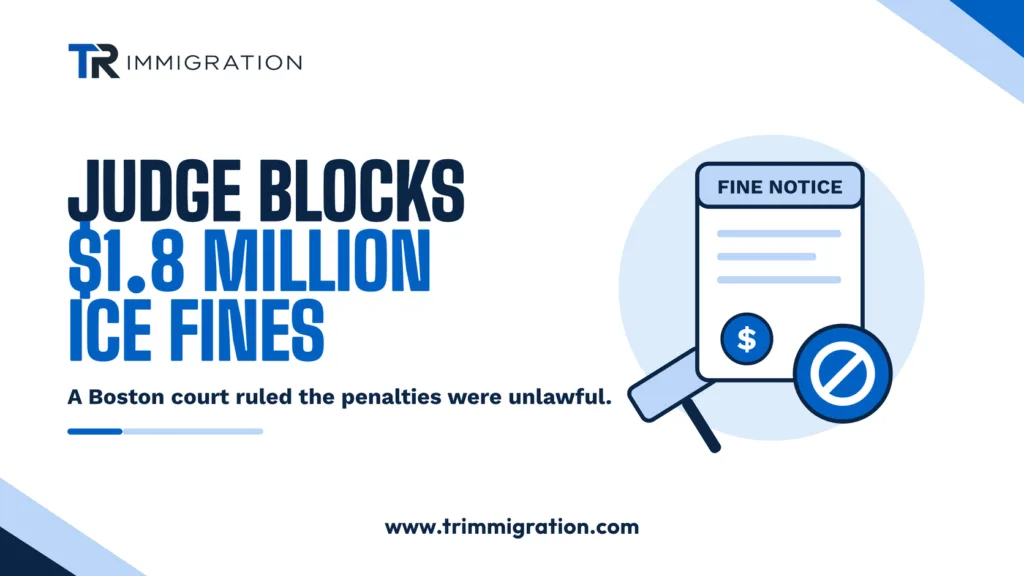Judge Blocks ICE Fines of Up to $1.8 Million