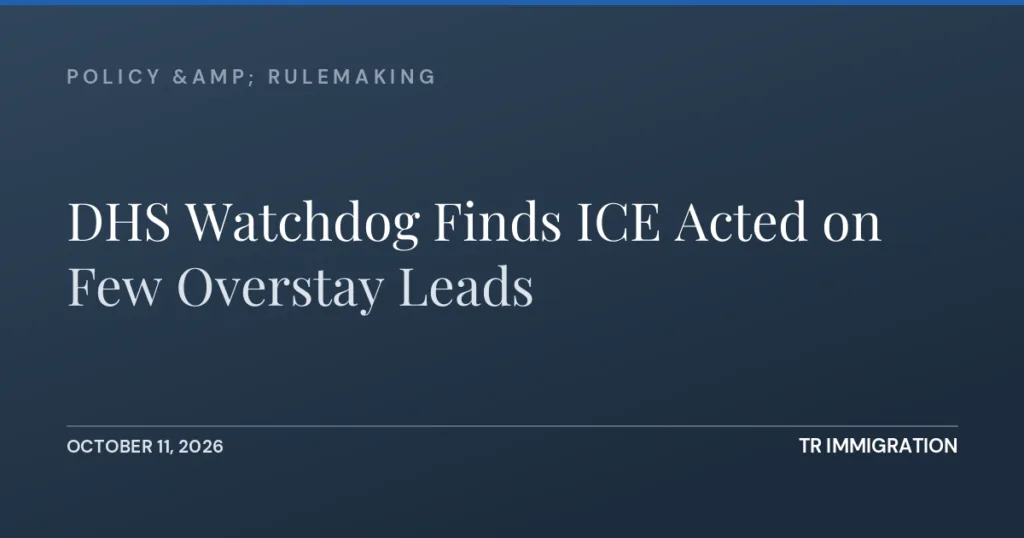 DHS Watchdog Finds ICE Acted on Few Overstay Leads